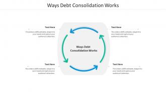 Ways debt consolidation works ppt powerpoint presentation styles skills cpb