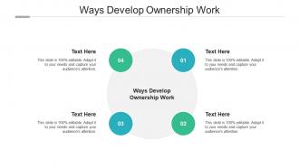 Ways develop ownership work ppt powerpoint presentation icon ideas cpb