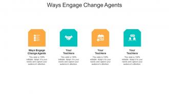 Ways engage change agents ppt powerpoint presentation professional styles cpb