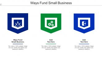 Ways Fund Small Business Ppt Powerpoint Presentation Model Design Inspiration Cpb