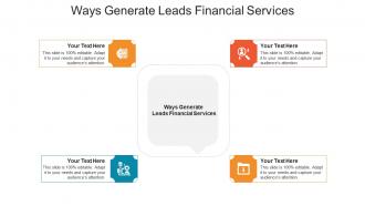 Ways generate leads financial services ppt powerpoint presentation portfolio ideas cpb