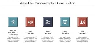 Ways hire subcontractors construction ppt powerpoint presentation summary guidelines cpb