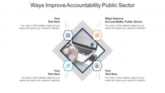 Ways improve accountability public sector ppt powerpoint presentation slides layouts cpb