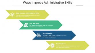 Ways improve administrative skills ppt powerpoint presentation infographic template design cpb
