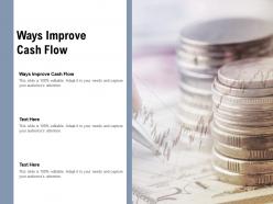 Ways improve cash flow ppt powerpoint presentation show slides cpb