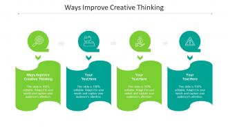 Ways improve creative thinking ppt powerpoint presentation portfolio graphic images cpb