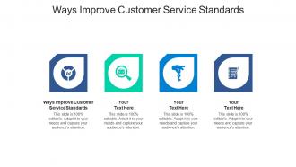 Ways improve customer service standards ppt powerpoint presentation layouts graphics pictures cpb