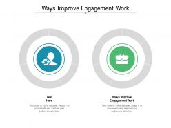 Ways improve engagement work ppt powerpoint presentation icon example topics cpb