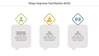 Ways improve facilitation skills ppt powerpoint presentation infographic tips cpb