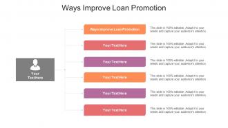 Ways improve loan promotion ppt powerpoint presentation show clipart images cpb