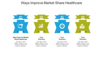 Ways improve market share healthcare ppt powerpoint presentation show cpb