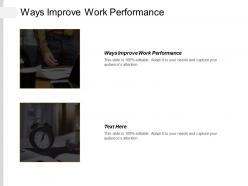 Ways improve work performance ppt powerpoint presentation outline gallery cpb