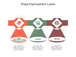 Ways improvement loans ppt powerpoint presentation outline format cpb