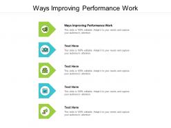 Ways improving performance work ppt powerpoint presentation model graphics tutorials cpb