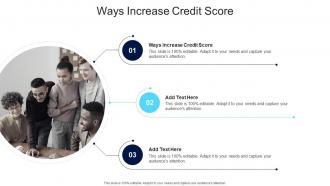 Ways Increase Credit Score In Powerpoint And Google Slides Cpb