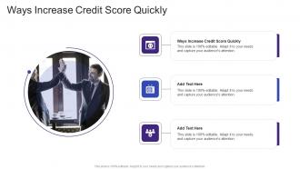 Ways Increase Credit Score Quickly In Powerpoint And Google Slides Cpb
