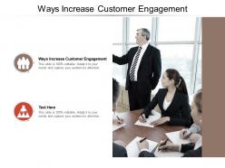 Ways increase customer engagement ppt powerpoint presentation model guidelines cpb