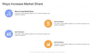 Ways Increase Market Share In Powerpoint And Google Slides Cpb