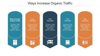 Ways increase organic traffic ppt powerpoint presentation file graphics example cpb