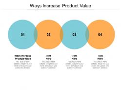 Ways increase product value ppt powerpoint presentation professional topics cpb
