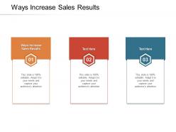 Ways increase sales results ppt powerpoint presentation layouts grid cpb