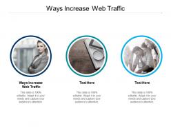 Ways increase web traffic ppt powerpoint presentation infographic template infographics cpb