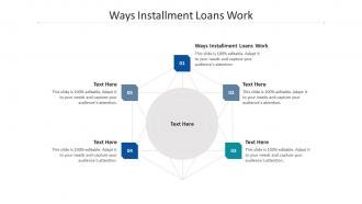 Ways installment loans work ppt powerpoint presentation gallery graphics pictures cpb