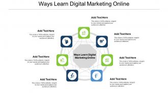 Ways Learn Digital Marketing Online Ppt Powerpoint Presentation Pictures Ideas Cpb