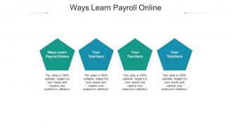 Ways learn payroll online ppt powerpoint presentation layouts cpb