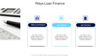 Ways Loan Finance In Powerpoint And Google Slides Cpb