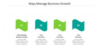 Ways manage business growth ppt powerpoint presentation styles format cpb