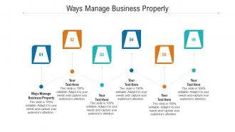 Ways manage business properly ppt powerpoint presentation infographics examples cpb