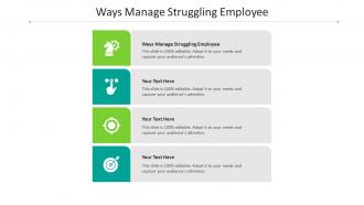 Ways manage struggling employee ppt powerpoint presentation model visuals cpb