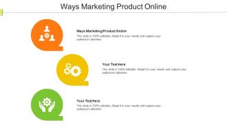 Ways Marketing Product Online Ppt Powerpoint Presentation Icon Layout Ideas Cpb