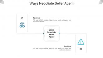 Ways negotiate seller agent ppt powerpoint presentation summary format ideas cpb