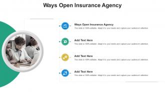 Ways Open Insurance Agency In Powerpoint And Google Slides Cpb