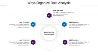 Ways Organize Data Analysis Ppt Powerpoint Presentation Show Template Cpb