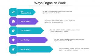 Ways Organize Work Ppt Powerpoint Presentation Slides Deck Cpb