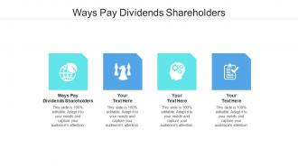 Ways pay dividends shareholders ppt powerpoint presentation pictures design ideas cpb