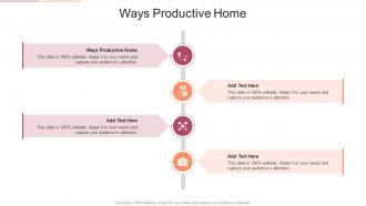 Ways Productive Home In Powerpoint And Google Slides Cpb