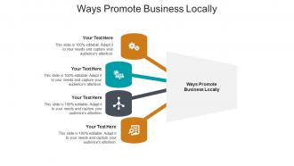 Ways promote business locally ppt powerpoint presentation file example cpb