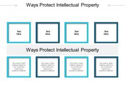 Ways protect intellectual property ppt powerpoint presentation gallery structure cpb