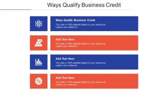 Ways Qualify Business Credit In Powerpoint And Google Slides Cpb