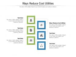 Ways reduce cost utilities ppt powerpoint presentation styles gallery cpb