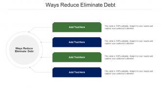 Ways Reduce Eliminate Debt Ppt Powerpoint Presentation Pictures Tips Cpb