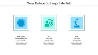 Ways reduce exchange rate risk ppt powerpoint presentation pictures structure cpb