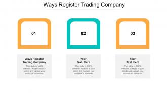 Ways register trading company ppt powerpoint presentation file format cpb