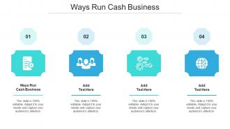 Ways Run Cash Business Ppt Powerpoint Presentation Model Templates Cpb