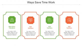 Ways Save Time Work Ppt Powerpoint Presentation Ideas Templates Cpb