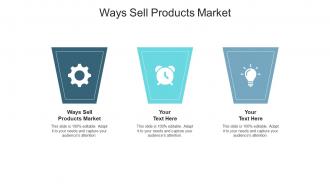 Ways sell products market ppt powerpoint presentation portfolio information cpb